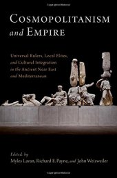 book Cosmopolitanism and empire universal rulers, local elites, and cultural integration in the ancient Near East and Mediterranean