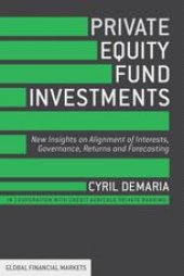 book Private Equity Fund Investments: New Insights on Alignment of Interests, Governance, Returns and Forecasting