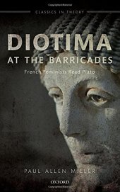 book Diotima at the barricades : French feminists read Plato