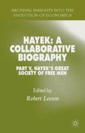 book Hayek: A Collaborative Biography: Part V Hayek’s Great Society of Free Men