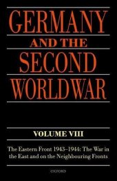 book Germany and the Second World War. Volume VIII, The Eastern Front 1943-1944 : the war in the East and on the neighbouring fronts