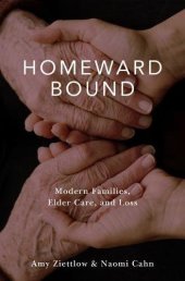 book Homeward Bound : Modern Families, Elder Care, and Loss