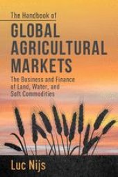 book The Handbook of Global Agricultural Markets: The Business and Finance of Land, Water, and Soft Commodities