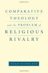 book Comparative theology and the problem of religious rivalry