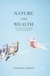 book Nature and Wealth: Overcoming Environmental Scarcity and Inequality