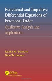 book Functional and impulsive differential equations of fractional order : qualitative analysis and applications