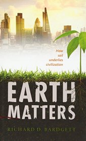 book Earth matters : how soil underlies civilization