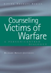 book Counselling Victims of Warfare : Person-Centred Dialogues