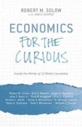 book Economics for the Curious: Inside the Minds of 12 Nobel Laureates