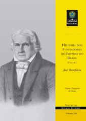 book História dos Fundadores do Império do Brasil - Volume I: José Bonifácio