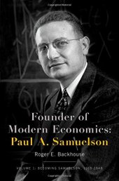 book Founder of Modern Economics: Paul A. Samuelson: Volume 1: Becoming Samuelson, 1915-1948