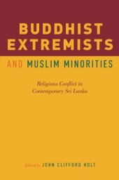 book Buddhist extremists and Muslim minorities : religious conflict in contemporary Sri Lanka