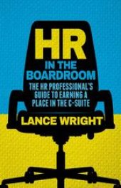 book HR in the Boardroom: The HR Professional’s Guide to Earning a Place in the C-Suite