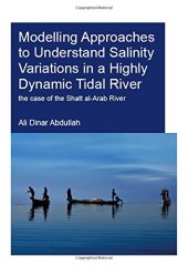 book Modelling approaches to understand salinity variations in a highly dynamic tidal river : the case of the Shatt al-Arab River