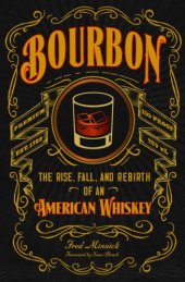 book Bourbon: The Rise, Fall, and Rebirth of an American Whiskey