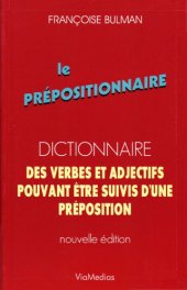 book Le prépositionnaire : dictionnaire des verbes et adjectifs pouvant être suivis d’une préposition