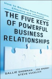 book Five keys of powerful business relationships : how to become more productive, effective, and influential