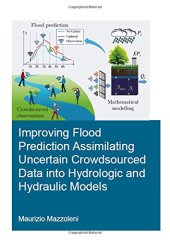 book Improving flood prediction assimilating uncertain crowdsourced data into hydrologic and hydraulic models : Dissertation