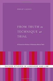 book From Truth to Technique at Trial: A Discursive History of Advocacy Advice Texts