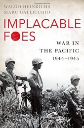 book Implacable foes : war in the Pacific, 1944-1945