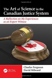 book The art of science in the Canadian justice system : a reflection on my experiences as an expert witness