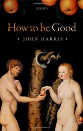 book How to be good : the possibility of moral enhancement