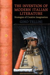 book The Invention of Modern Italian Literature: Strategies of Creative Imagination