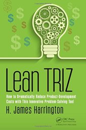 book Lean TRIZ : how to dramatically reduce product-development costs with this innovative problem-solving tool