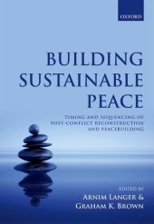 book Building Sustainable Peace: Timing and Sequencing of Post-Conflict Reconstruction and Peacebuilding