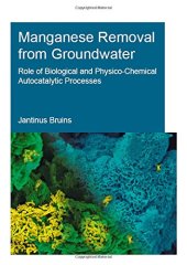 book Manganese removal from groundwater : Role of biological and physico-chemical autocatalytic processes