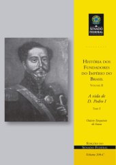 book História dos Fundadores do Império do Brasil - Volume II: A vida de D. Pedro I - Tomo 3°