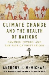 book Climate Change and the Health of Nations: Famines, Fevers, and the Fate of Populations