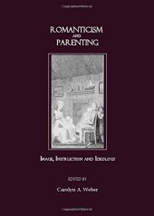 book Romanticism and Parenting: Image, Instruction and Ideology