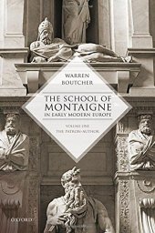 book The School of Montaigne in Early Modern Europe: Volume One: The Patron Author