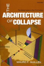 book The Architecture of Collapse : the Global System in the 21st Century