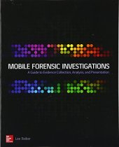 book Mobile forensic investigations : a guide to evidence collection, analysis, and presentation