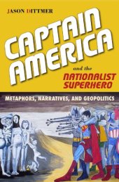 book Captain America and the Nationalist Superhero: Metaphors, Narratives, and Geopolitics