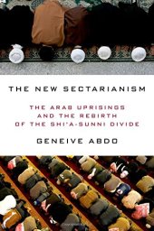 book The new sectarianism : the Arab uprisings and the rebirth of the Shiʼa-Sunni divide