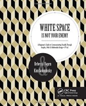 book White space is not your enemy : a beginner's guide to communicating visually through graphic, web & multimedia design