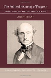 book The political economy of progress : John Stuart Mill and modern radicalism