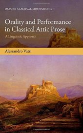 book Orality and Performance in Classical Attic Prose : A Linguistic Approach