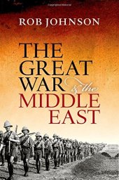 book The Great War et the Middle East : a strategic study