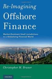 book Re-imagining offshore finance : market-dominant small jurisdictions in a globalizing financial world