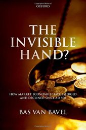 book The invisible hand? : how market economies have emerged and declined since AD 500