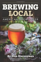 book Brewing local : American-grown beer : explore local flavor using cultivated and foraged ingredients