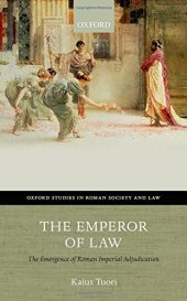 book The Emperor of law : the emergence of Roman imperial adjudication