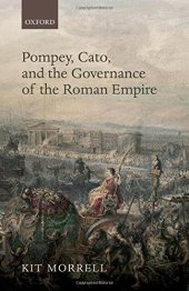 book Pompey, Cato, and the governance of the Roman Empire