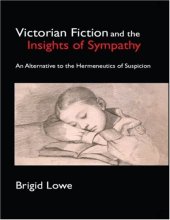 book Victorian Fiction and the Insights of Sympathy: An Alternative to the Hermeneutics of Suspicion