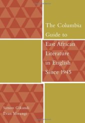 book The Columbia Guide to East African Literature in English Since 1945