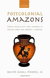 book Postcolonial amazons : female masculinity and courage in ancient greek and sanskrit literature